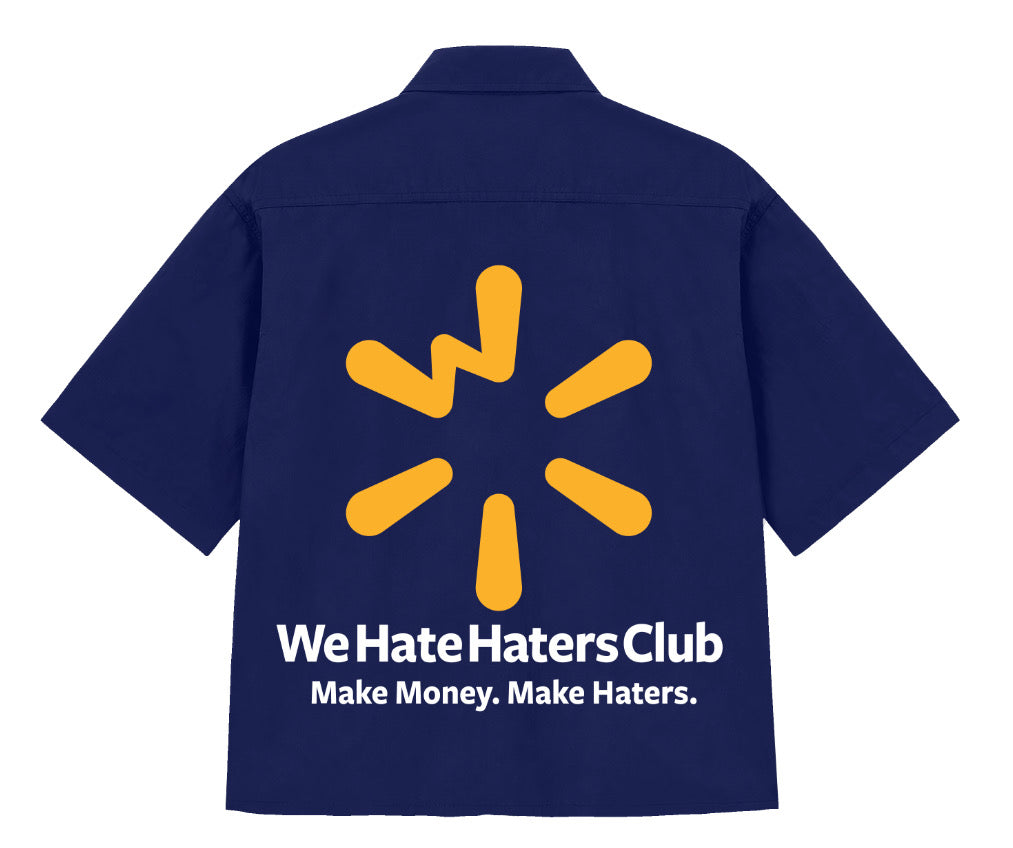 We Hate Haters Club Work Shirt (Wally World)