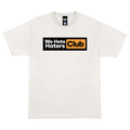 We Hate Haters Club (Club Hub White) Tee